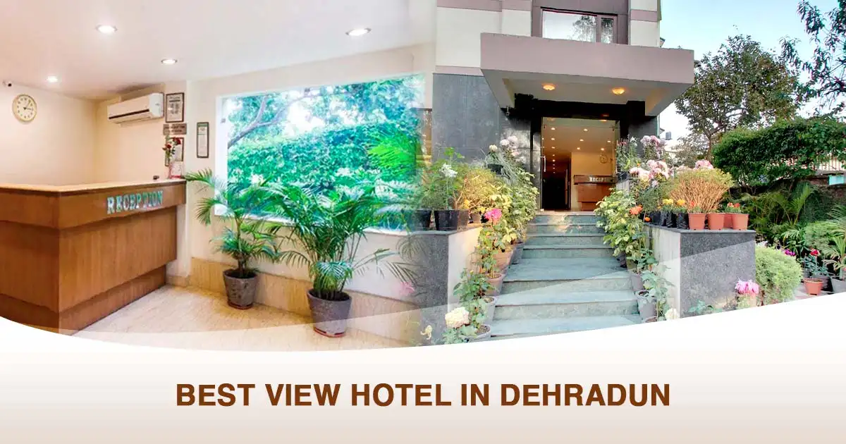 Best View Hotel In Dehradun